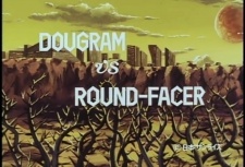 Dougram VS Round-Facer